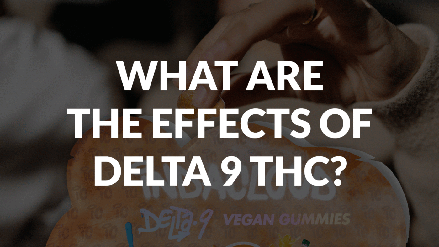 What Are The Effects Of Delta 9 Thc? 3 What Are The Effects Of Delta 9 Thc?