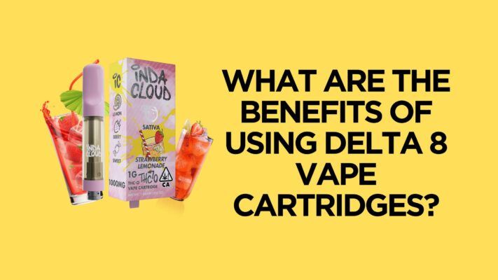 What Are The Benefits Of Using Delta 8 Vape Cartridges? 7 D8 Vape Cartridge