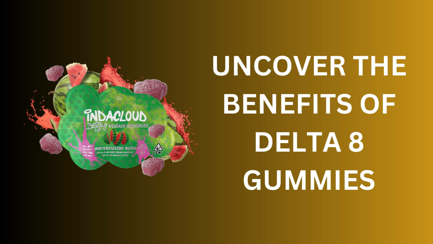 Uncover The Benefits Of Delta 8 Gummies | Your Ultimate Guide 9 Uncover The Benefits Of Delta 8 Gummies